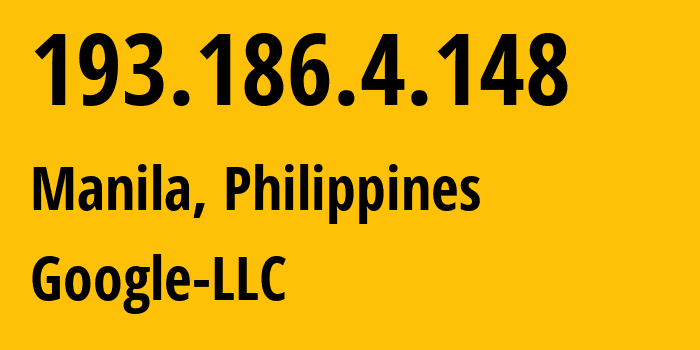 IP-адрес 193.186.4.148 (Манила, Metro Manila, Филиппины) определить местоположение, координаты на карте, ISP провайдер AS15169 Google-LLC // кто провайдер айпи-адреса 193.186.4.148