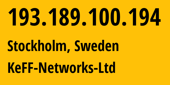 IP-адрес 193.189.100.194 (Стокгольм, Stockholm County, Швеция) определить местоположение, координаты на карте, ISP провайдер AS41281 KeFF-Networks-Ltd // кто провайдер айпи-адреса 193.189.100.194