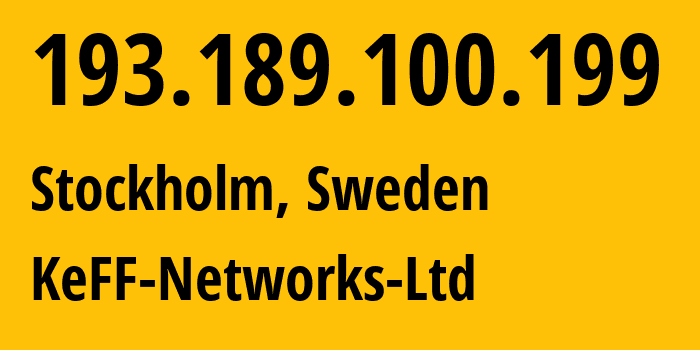 IP address 193.189.100.199 (Stockholm, Stockholm County, Sweden) get location, coordinates on map, ISP provider AS41281 KeFF-Networks-Ltd // who is provider of ip address 193.189.100.199, whose IP address