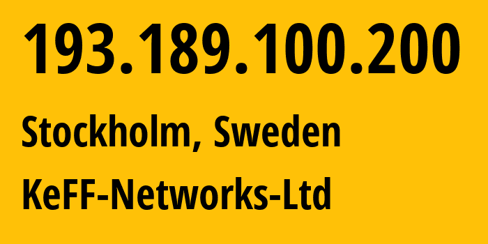 IP address 193.189.100.200 (Stockholm, Stockholm County, Sweden) get location, coordinates on map, ISP provider AS41281 KeFF-Networks-Ltd // who is provider of ip address 193.189.100.200, whose IP address