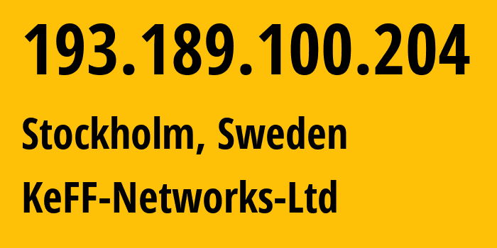 IP-адрес 193.189.100.204 (Стокгольм, Stockholm County, Швеция) определить местоположение, координаты на карте, ISP провайдер AS41281 KeFF-Networks-Ltd // кто провайдер айпи-адреса 193.189.100.204