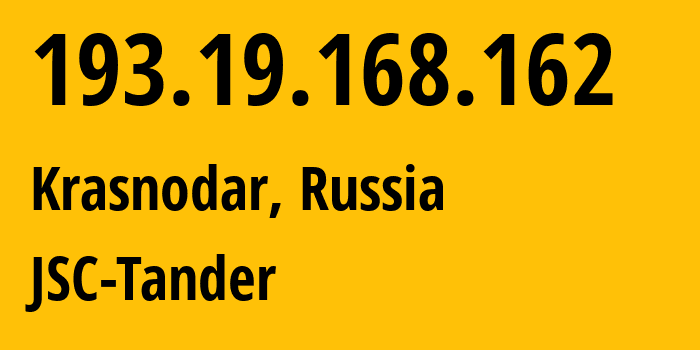 IP-адрес 193.19.168.162 (Краснодар, Краснодарский край, Россия) определить местоположение, координаты на карте, ISP провайдер AS57319 JSC-Tander // кто провайдер айпи-адреса 193.19.168.162