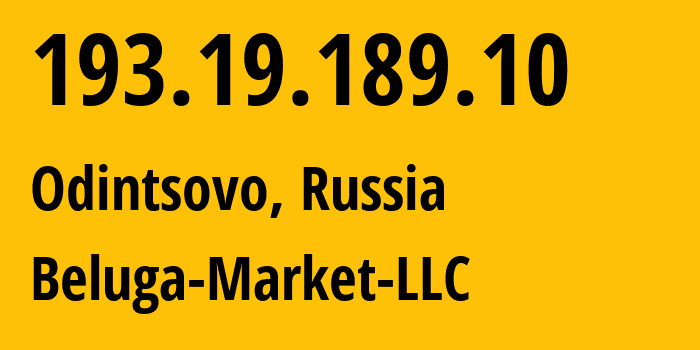 IP address 193.19.189.10 (Odintsovo, Moscow Oblast, Russia) get location, coordinates on map, ISP provider AS44378 Beluga-Market-LLC // who is provider of ip address 193.19.189.10, whose IP address