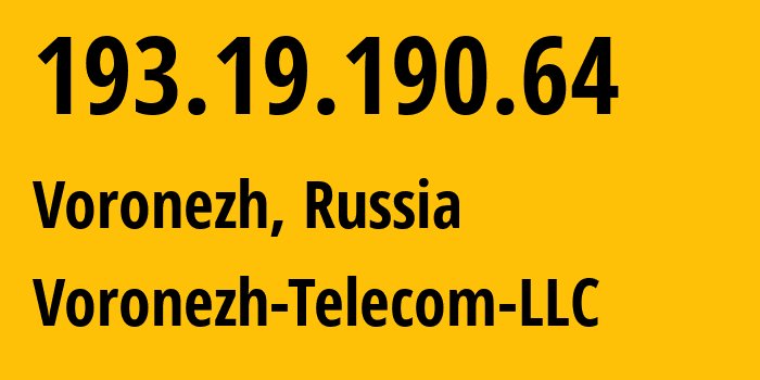 IP address 193.19.190.64 (Voronezh, Voronezh Oblast, Russia) get location, coordinates on map, ISP provider AS43991 Voronezh-Telecom-LLC // who is provider of ip address 193.19.190.64, whose IP address