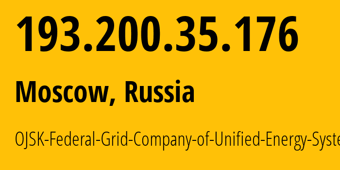 IP-адрес 193.200.35.176 (Москва, Москва, Россия) определить местоположение, координаты на карте, ISP провайдер AS42809 OJSK-Federal-Grid-Company-of-Unified-Energy-System // кто провайдер айпи-адреса 193.200.35.176