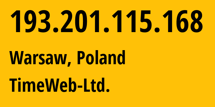 IP-адрес 193.201.115.168 (Варшава, Мазовецкое воеводство, Польша) определить местоположение, координаты на карте, ISP провайдер AS9123 TimeWeb-Ltd. // кто провайдер айпи-адреса 193.201.115.168
