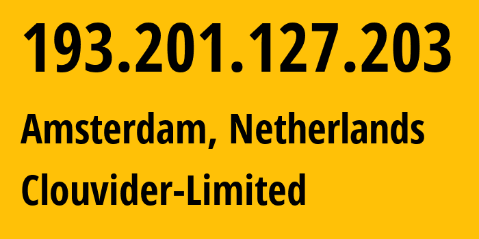 IP-адрес 193.201.127.203 (Амстердам, Северная Голландия, Нидерланды) определить местоположение, координаты на карте, ISP провайдер AS62240 Clouvider-Limited // кто провайдер айпи-адреса 193.201.127.203