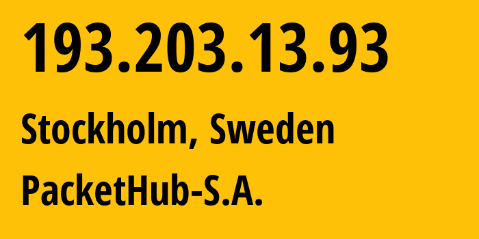 IP address 193.203.13.93 (Stockholm, Stockholm County, Sweden) get location, coordinates on map, ISP provider AS136787 PacketHub-S.A. // who is provider of ip address 193.203.13.93, whose IP address