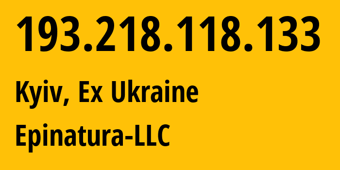 IP address 193.218.118.133 (Kyiv, Kyiv City, Ex Ukraine) get location, coordinates on map, ISP provider AS207656 Epinatura-LLC // who is provider of ip address 193.218.118.133, whose IP address