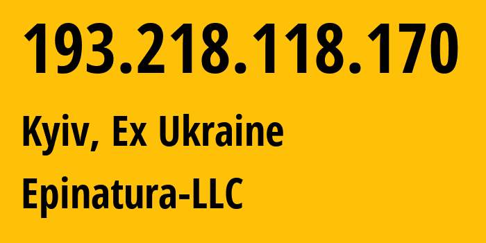 IP address 193.218.118.170 (Kyiv, Kyiv City, Ex Ukraine) get location, coordinates on map, ISP provider AS207656 Epinatura-LLC // who is provider of ip address 193.218.118.170, whose IP address