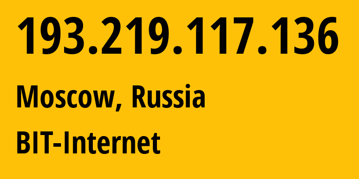 IP-адрес 193.219.117.136 (Москва, Москва, Россия) определить местоположение, координаты на карте, ISP провайдер AS210735 BIT-Internet // кто провайдер айпи-адреса 193.219.117.136