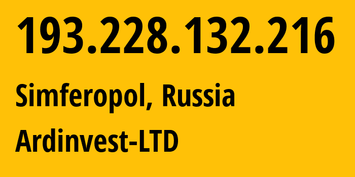 IP address 193.228.132.216 (Simferopol, Crimea, Russia) get location, coordinates on map, ISP provider AS196705 Ardinvest-LTD // who is provider of ip address 193.228.132.216, whose IP address