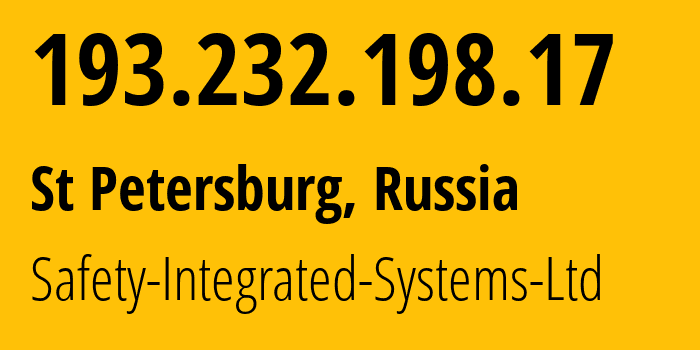 IP address 193.232.198.17 (St Petersburg, St.-Petersburg, Russia) get location, coordinates on map, ISP provider AS56619 Safety-Integrated-Systems-Ltd // who is provider of ip address 193.232.198.17, whose IP address