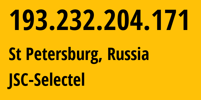 IP-адрес 193.232.204.171 (Санкт-Петербург, Санкт-Петербург, Россия) определить местоположение, координаты на карте, ISP провайдер AS49505 JSC-Selectel // кто провайдер айпи-адреса 193.232.204.171