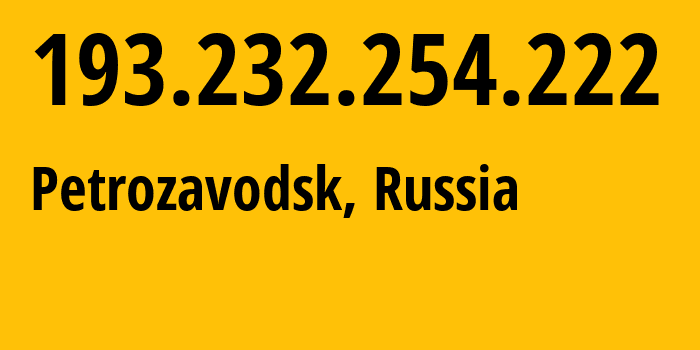 IP address 193.232.254.222 (Moscow, Moscow, Russia) get location, coordinates on map, ISP provider AS8790 State-Educational-Institution-of-Higher-Professional-Education-Petrozavodsk-Sta // who is provider of ip address 193.232.254.222, whose IP address