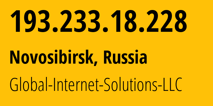 IP address 193.233.18.228 (Novosibirsk, Novosibirsk Oblast, Russia) get location, coordinates on map, ISP provider AS207713 Global-Internet-Solutions-LLC // who is provider of ip address 193.233.18.228, whose IP address