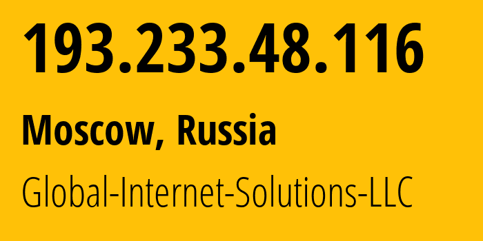 IP address 193.233.48.116 (Moscow, Moscow, Russia) get location, coordinates on map, ISP provider AS207713 Global-Internet-Solutions-LLC // who is provider of ip address 193.233.48.116, whose IP address