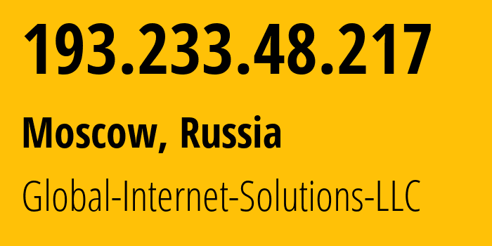 IP address 193.233.48.217 (Moscow, Moscow, Russia) get location, coordinates on map, ISP provider AS207713 Global-Internet-Solutions-LLC // who is provider of ip address 193.233.48.217, whose IP address