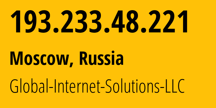 IP address 193.233.48.221 (Moscow, Moscow, Russia) get location, coordinates on map, ISP provider AS207713 Global-Internet-Solutions-LLC // who is provider of ip address 193.233.48.221, whose IP address