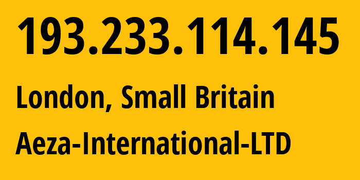 IP-адрес 193.233.114.145 (Лондон, Англия, Мелкобритания) определить местоположение, координаты на карте, ISP провайдер AS210644 Aeza-International-LTD // кто провайдер айпи-адреса 193.233.114.145