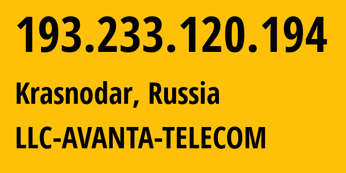 IP-адрес 193.233.120.194 (Краснодар, Краснодарский край, Россия) определить местоположение, координаты на карте, ISP провайдер AS56701 LLC-AVANTA-TELECOM // кто провайдер айпи-адреса 193.233.120.194