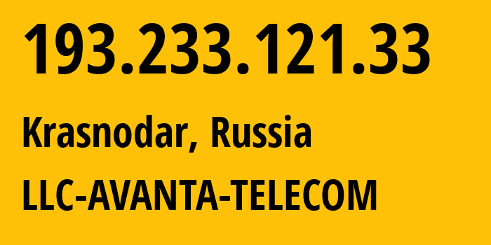 IP-адрес 193.233.121.33 (Краснодар, Краснодарский край, Россия) определить местоположение, координаты на карте, ISP провайдер AS56701 LLC-AVANTA-TELECOM // кто провайдер айпи-адреса 193.233.121.33
