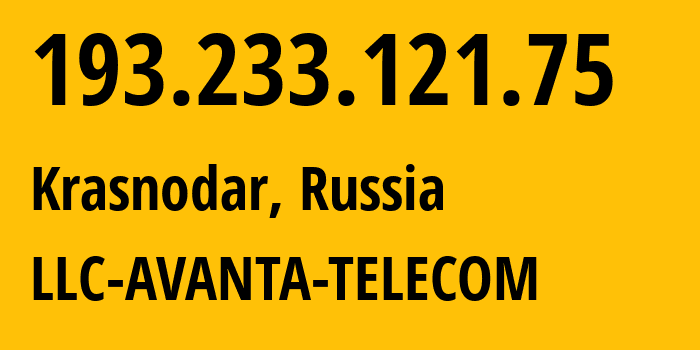 IP-адрес 193.233.121.75 (Краснодар, Краснодарский край, Россия) определить местоположение, координаты на карте, ISP провайдер AS56701 LLC-AVANTA-TELECOM // кто провайдер айпи-адреса 193.233.121.75