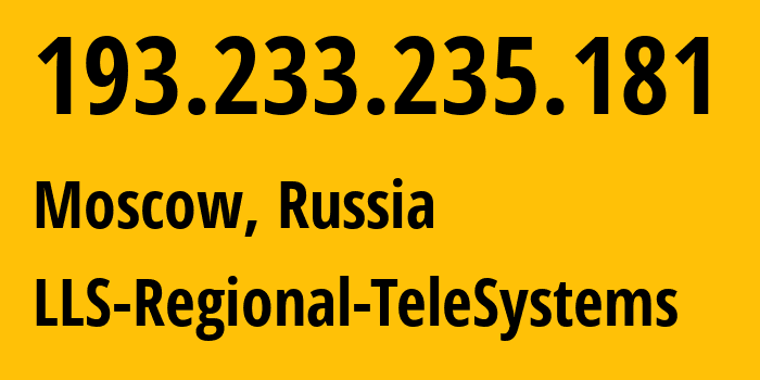 IP address 193.233.235.181 (Moscow, Moscow, Russia) get location, coordinates on map, ISP provider AS47418 LLS-Regional-TeleSystems // who is provider of ip address 193.233.235.181, whose IP address