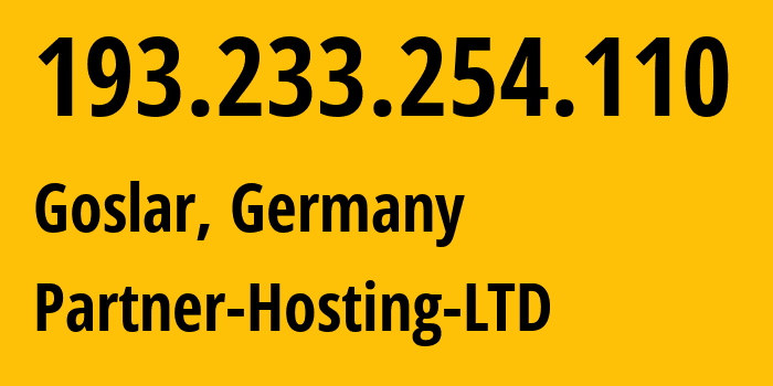 IP address 193.233.254.110 (Goslar, Lower Saxony, Germany) get location, coordinates on map, ISP provider AS215826 Partner-Hosting-LTD // who is provider of ip address 193.233.254.110, whose IP address