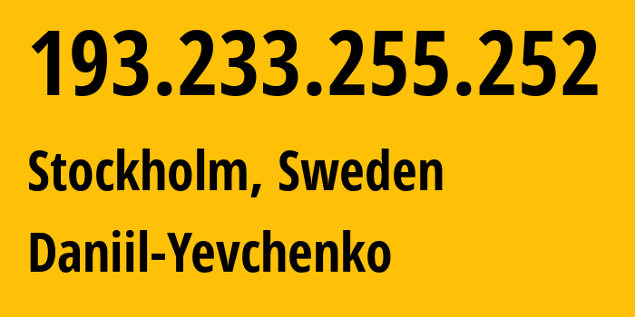 IP-адрес 193.233.255.252 (Стокгольм, Stockholm County, Швеция) определить местоположение, координаты на карте, ISP провайдер AS203727 Daniil-Yevchenko // кто провайдер айпи-адреса 193.233.255.252