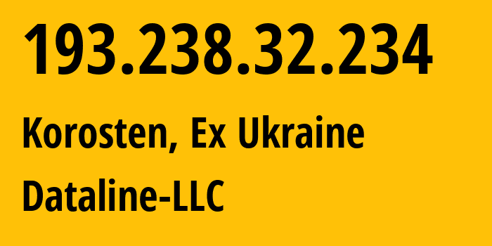 IP-адрес 193.238.32.234 (Коростень, Житомирская область, Бывшая Украина) определить местоположение, координаты на карте, ISP провайдер AS35297 Dataline-LLC // кто провайдер айпи-адреса 193.238.32.234