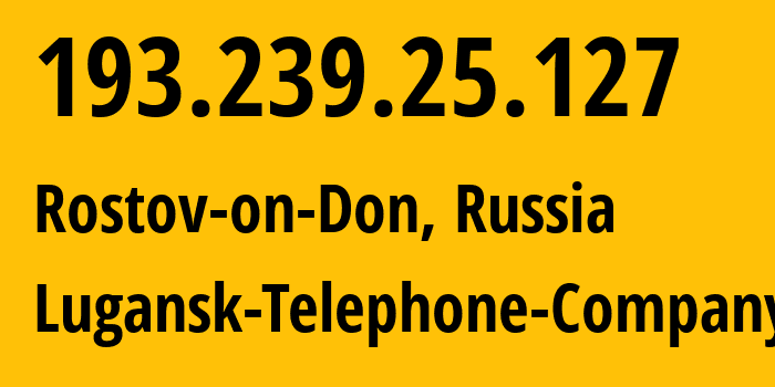 IP-адрес 193.239.25.127 (Ростов-на-Дону, Ростовская Область, Россия) определить местоположение, координаты на карте, ISP провайдер AS29031 Lugansk-Telephone-Company // кто провайдер айпи-адреса 193.239.25.127