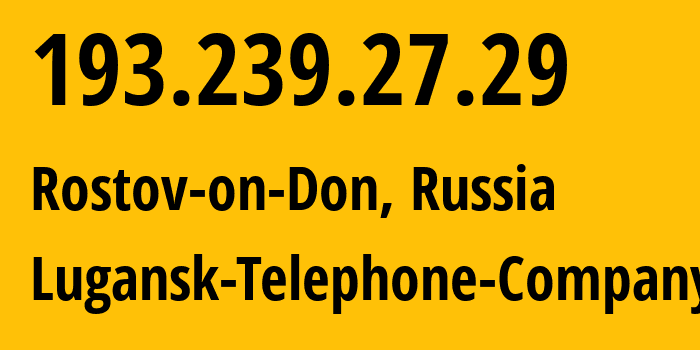 IP address 193.239.27.29 get location, coordinates on map, ISP provider AS29031 Lugansk-Telephone-Company // who is provider of ip address 193.239.27.29, whose IP address