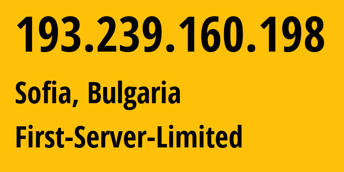 IP-адрес 193.239.160.198 (София, Sofia-Capital, Болгария) определить местоположение, координаты на карте, ISP провайдер AS200740 First-Server-Limited // кто провайдер айпи-адреса 193.239.160.198