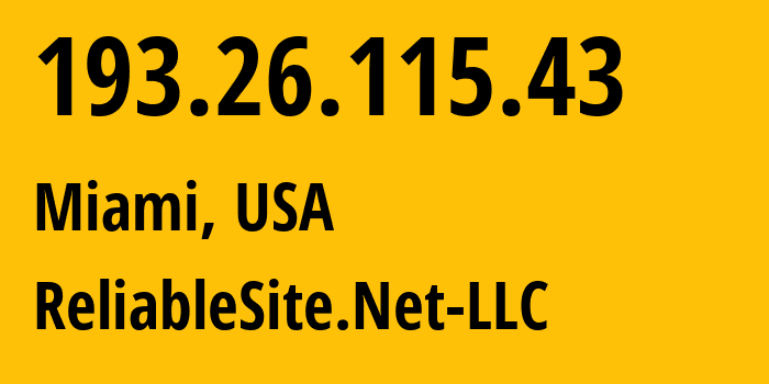 IP address 193.26.115.43 (Miami, Florida, USA) get location, coordinates on map, ISP provider AS23470 ReliableSite.Net-LLC // who is provider of ip address 193.26.115.43, whose IP address
