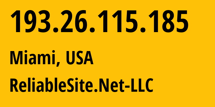 IP address 193.26.115.185 (Miami, Florida, USA) get location, coordinates on map, ISP provider AS23470 ReliableSite.Net-LLC // who is provider of ip address 193.26.115.185, whose IP address