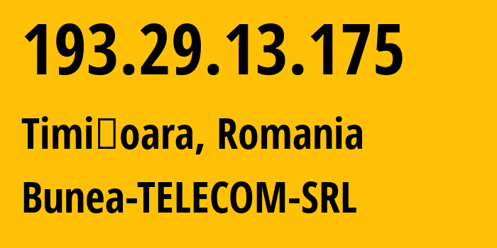 IP-адрес 193.29.13.175 (Тимишоара, Тимиш, Румыния) определить местоположение, координаты на карте, ISP провайдер AS42397 Bunea-TELECOM-SRL // кто провайдер айпи-адреса 193.29.13.175