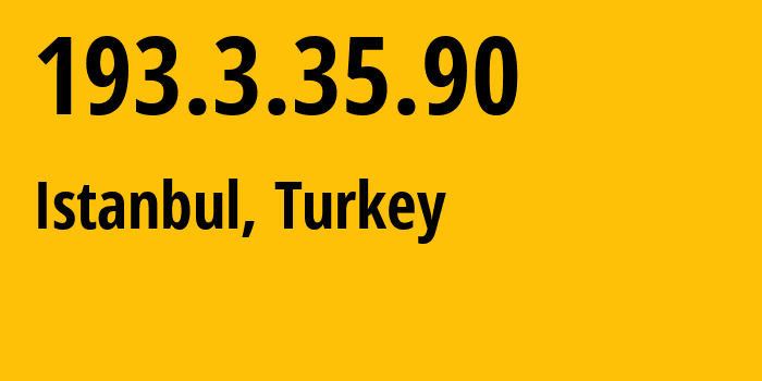 IP address 193.3.35.90 (Istanbul, Istanbul, Turkey) get location, coordinates on map, ISP provider AS58059 Wifiber-Haberlesme-Teknolojileri-VE-Iletisim-Hizmetleri-SAN-VE-TIC-LTD-STI // who is provider of ip address 193.3.35.90, whose IP address