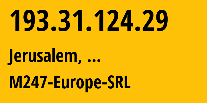 IP-адрес 193.31.124.29 (Иерусалим, Иерусалимский округ, ...) определить местоположение, координаты на карте, ISP провайдер AS9009 M247-Europe-SRL // кто провайдер айпи-адреса 193.31.124.29
