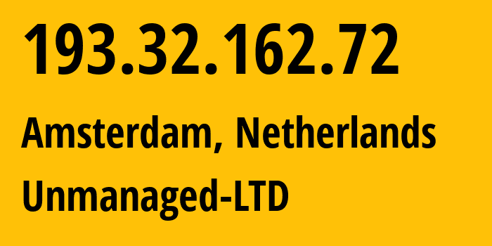 IP-адрес 193.32.162.72 (Амстердам, Северная Голландия, Нидерланды) определить местоположение, координаты на карте, ISP провайдер AS47890 Unmanaged-LTD // кто провайдер айпи-адреса 193.32.162.72