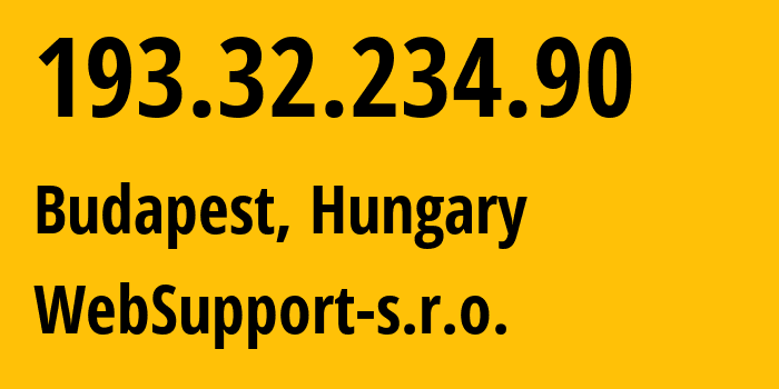 IP address 193.32.234.90 (Budapest, Budapest, Hungary) get location, coordinates on map, ISP provider AS51013 WebSupport-s.r.o. // who is provider of ip address 193.32.234.90, whose IP address