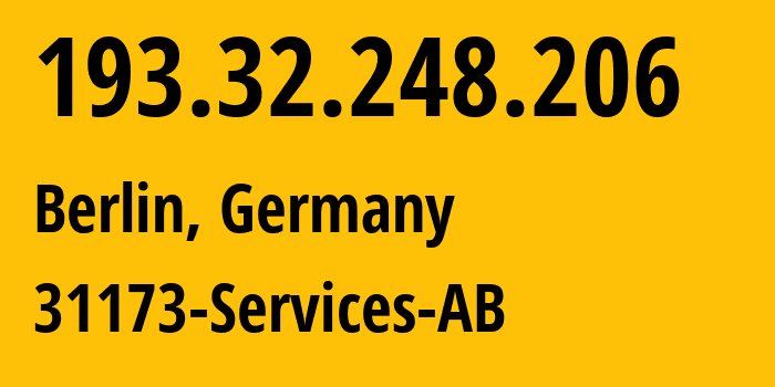 IP address 193.32.248.206 (Berlin, Land Berlin, Germany) get location, coordinates on map, ISP provider AS39351 31173-Services-AB // who is provider of ip address 193.32.248.206, whose IP address