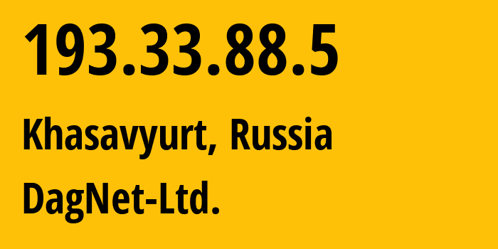 IP-адрес 193.33.88.5 (Хасавюрт, Дагестан, Россия) определить местоположение, координаты на карте, ISP провайдер AS15428 DagNet-Ltd. // кто провайдер айпи-адреса 193.33.88.5