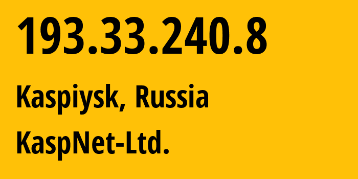 IP address 193.33.240.8 (Kaspiysk, Dagestan, Russia) get location, coordinates on map, ISP provider AS42922 KaspNet-Ltd. // who is provider of ip address 193.33.240.8, whose IP address