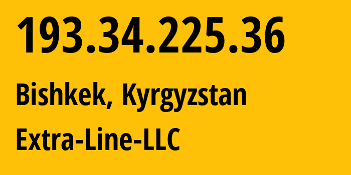 IP address 193.34.225.36 (Bishkek, Gorod Bishkek, Kyrgyzstan) get location, coordinates on map, ISP provider AS42837 Extra-Line-LLC // who is provider of ip address 193.34.225.36, whose IP address