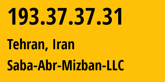 IP address 193.37.37.31 (Tehran, Tehran, Iran) get location, coordinates on map, ISP provider AS34412 Saba-Abr-Mizban-LLC // who is provider of ip address 193.37.37.31, whose IP address