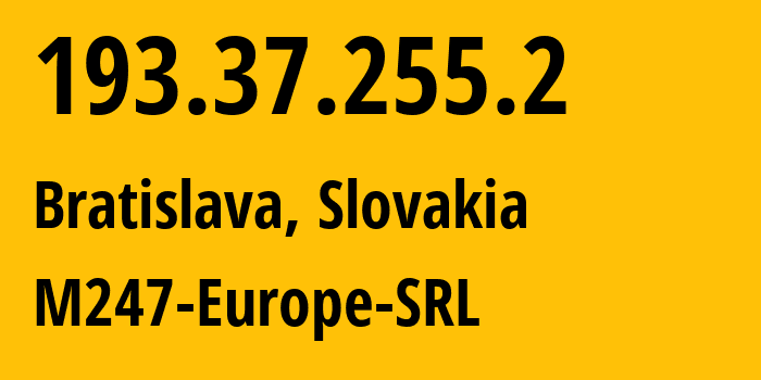 IP address 193.37.255.2 (Bratislava, Bratislava Region, Slovakia) get location, coordinates on map, ISP provider AS9009 M247-Europe-SRL // who is provider of ip address 193.37.255.2, whose IP address