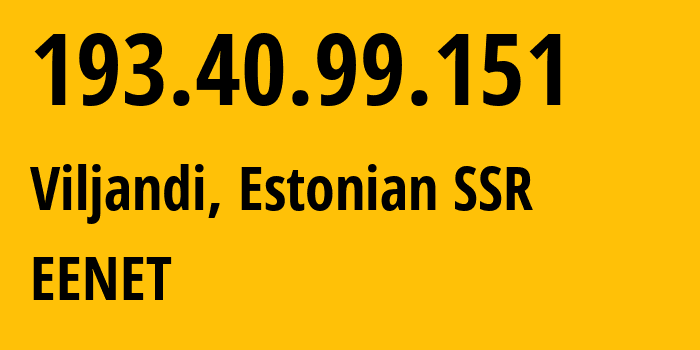 IP-адрес 193.40.99.151 (Вильянди, Вильяндимаа, Эстонская ССР) определить местоположение, координаты на карте, ISP провайдер AS3221 EENET // кто провайдер айпи-адреса 193.40.99.151