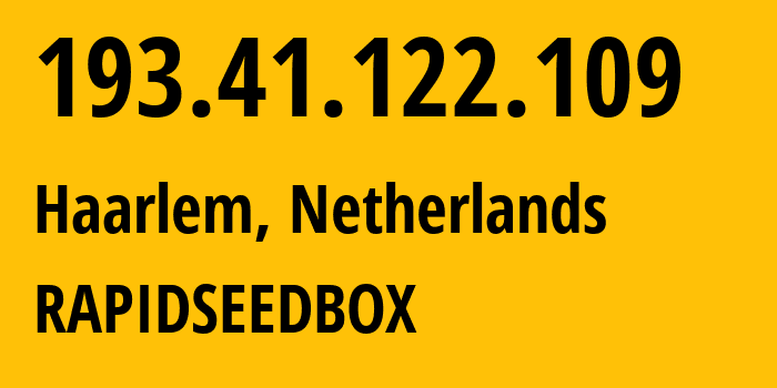 IP-адрес 193.41.122.109 (Харлем, Северная Голландия, Нидерланды) определить местоположение, координаты на карте, ISP провайдер AS60781 RAPIDSEEDBOX // кто провайдер айпи-адреса 193.41.122.109