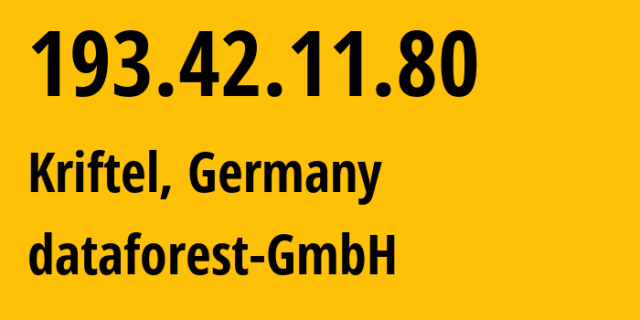 IP address 193.42.11.80 (Kriftel, Hesse, Germany) get location, coordinates on map, ISP provider AS58212 dataforest-GmbH // who is provider of ip address 193.42.11.80, whose IP address